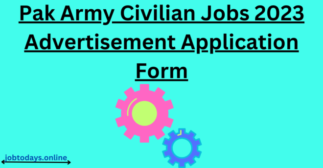 Pak Army Civilian Jobs 2023: Opportunities and How to Secure Them